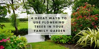 Pick 3 to 5 of your favorite vegetables and buy 3 to 5 plants of each one. 4 Great Ways To Use Flowering Trees In Your Family Garden