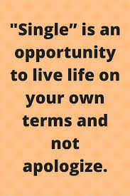 15 Cool Quotes That Will Actually Make You Feel Good About Being Single Powerful Words Best Quotes Quotes