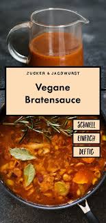 Vegane Bratensauce Aus Gemuse Rezept Bratensauce Vegane Sosse Rezepte