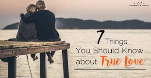 I will try to share them so that you can easily apply them to your situation in a simple way. 7 Things You Need To Know About True Love