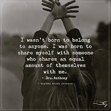 I Wasn T Born To Belong To Anyone Belonging Quotes Meant To Be Quotes Quirky Quotes