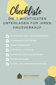 checkliste unterlagen fur den hausverkauf unterlagen checkliste immobilien