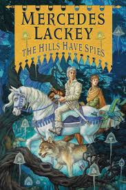 The Hills Have Spies By Mercedes Lackey 9780756413170 Penguinrandomhouse Com Books Books Fantasy Books Lackey