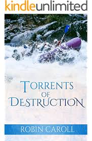 We are talking about a small raft, because it is on it that you will survive, furrowing alone on a vast and deserted ocean. Torrents Of Destruction Kindle Edition By Caroll Robin Literature Fiction Kindle Ebooks Amazon Com