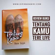Download novel tentang kamu pdf ~ tere liye perempuan itu bernama sri ningsih, perempuan yang dalam perjalanan hidupnya ketika masa ke. Review Buku Tentang Kamu Tere Liye