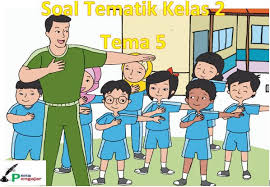 Kunci jawaban pjok kelas 2 tema 5. Kumpulan Soal Tematik Kelas 2 Tema 5 Sub Tema 2 Semester 2