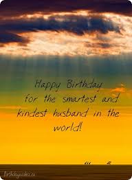 Each year that passes is another opportunity for me to let you know what an amazing husband you are! 100 Romantic Birthday Wishes For Husband With Love