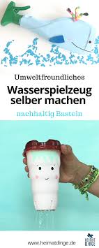 Wasserspiele Fur Kinder 3 Einfache Umweltfreundliche Bastelideen Wasserspiele Kinder Wasserspielzeug Bastelideen