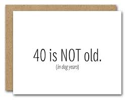 I've already alerted the fire department. Printable 40th Birthday Card Instant Download Funny 40th Birthday Card Happy Birthday Card Frie 40th Birthday Funny 40th Birthday Cards Happy 40th Birthday
