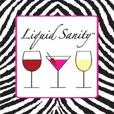 Liquid Sanity Alcohol Wine Quotes Funny Wine Quotes Wine Cocktails