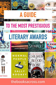 A Guide To The Most Prestigious Literary Awards The Books Across Book Blogger Books Book Enthusiast