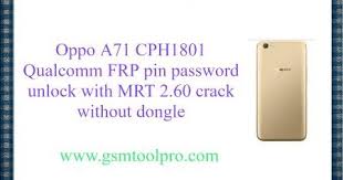 Maybe you would like to learn more about one of these? Oppo A71 Cph1801 Qualcomm Frp Pin Password Unlock With Mrt 2 60 Crack Without Dongle