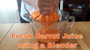 Carrot juice is great for toddlers & kids to improve immunity, eye health & reduces stress. How To Make Fresh Carrot Juice With A Blender Youtube