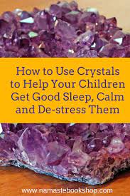 Using Crystals On Children And Babies Crystals For Kids Crystals For Sleep Crystals