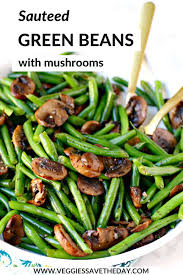 Sauteed Green Beans With Mushrooms Recipe Green Beans Sauteed Green Beans Stuffed Mushrooms