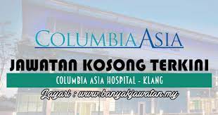 Kerja kosong kerajaan & swasta mengikut negeri. Jawatan Kosong Di Columbia Asia Hospital Klang 26 November 2017 Kerja Kosong 2021 Jawatan Kosong Kerajaan 2021