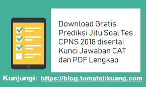 Download Gratis Prediksi Jitu Soal Tes Cpns 2018 Kunci Jawaban Cat Dan Pdf Lengkap Tomatalikuang Com Berita Pendidikan Terbaru