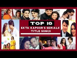 Ekta kapoor's here for some help. Top 10 Ekta Kapoor S Serials Songs Best Of Ekta Kapoor Youtube
