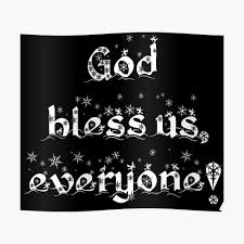 02:02:17 god bless us everyone! God Bless Us Everyone Design Christmas Quote A Gift On Christmas Holidays Sticker By Faffa Redbubble