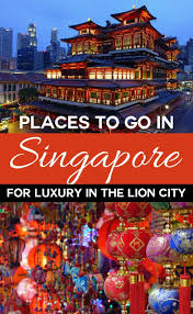 Places To Go In Singapore Luxury And The Lion City Singapore Travel Singapore Travel Tips Asia Travel