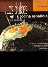 Aunque hay otras versiones en hispanoamérica, la española es una delicia. Los Dulces En La Cocina Espanola 1 Cocina Espanola Recetas De Cosas Dulces Revistas De Cocina