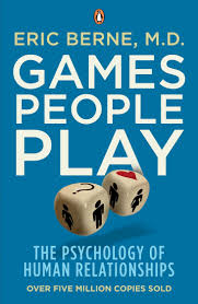 Games People Play By Eric Berne Psychology Books Human Relationship Berne