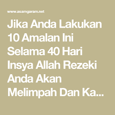 Jika Anda Lakukan 10 Amalan Ini Selama 40 Hari Insya Allah Rezeki Anda Akan Melimpah Dan Kaya Raya Kutipan Buku Belajar Kutipan