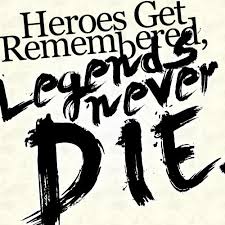 Heroes get remembered, legends never die chapter one: Heroes Get Remembered Legends Never Die Photos Facebook