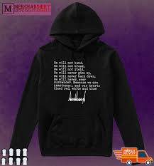 We Will Not Bend Not Break Not Yield Never Give Up Never Back Down T Shirt Hoodie Sweatshirt And Long Sleeve