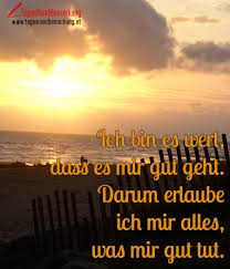 Das ist hundertmal mehr wert als klaftertiefe gedanken! Ich Bin Es Wert Dass Es Mir Gut Geht Darum Erlaube Ich Mir Alles Was Mir Gut Tut Zitat Von Die Tagesrandbemerkung