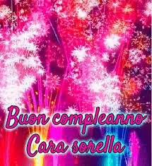 Auguri Sorella 170 Modi Per Dire Buon Compleanno Con Frasi Immagini Video Frasidadedicare