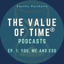 Hol sie dir jetzt, bevor es zu spät ist! Episode 1 You Me And Esg Value Of Time Podcast Pacific Portfolio