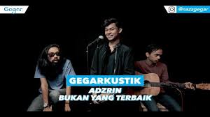 If you feel you have liked it adzrin bukan yang terbaik lirik mp3 song then are you know download mp3, or mp4 file 100% free! Adzrin Bukan Yang Terbaik Gegar