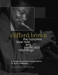 The Complete Blue Note & Pacific Jazz Recordings by Brown, Clifford,  Veldkamp, Erik
