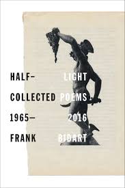 Half Light Collected Poems 1965 2016 Farrar Straus And Giroux 2017 By Frank Bidart Is Featured In Page O Best Poetry Books National Book Award Book Awards