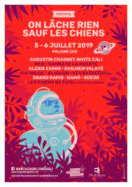 On lache rien sauf les chiens. Festival On Lache Rien Sauf Les Chiens Poligne 5 Et 6 Juillet 2019