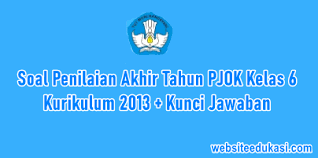 Kunci jawaban ulangan pjok kelas 6. Soal Pat Pjok Kelas 6 K13 Dan Kunci Jawaban Tahun 2021