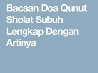 Bacaan Doa Qunut Sholat Subuh Lengkap Dengan Artinya Doa Membaca