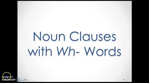 Pay attention to the word order. Noun Clauses With Wh Words Voicetube Learn English Through Videos