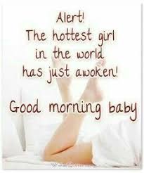 The Hottest Girl My Girl Goodmorning Hot Momma I Love You Good Morning Messages Morning Love Quotes Good Morning Texts