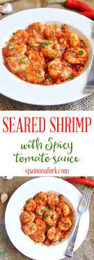 Seared Shrimp With Spicy Tomato Sauce Recipe Spain On A Fork Recipe Spicy Tomato Sauce Recipes Sauce Recipes