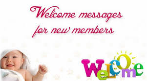 Welcome to our growing team. Welcome Messages For New Members