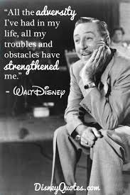 The strongest steel is forged by the fires ofhell. Walt Disney Quotes Disney Quote About Strength Visitquotes