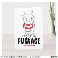 Christmas Dog Puns Santa Dogs Resting Pug Face Card Zazzle Com Dog Puns Santa Dog Christmas Dog