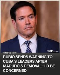 On Saturday, Secretary of State Marco Rubio cautioned Cuba's leaders,  saying “I'd be concerned” after the United States captured Venezuelan  President Nicolás Maduro during an earlier attack. The move appears to serve