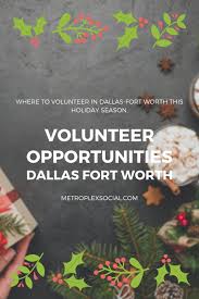 Thanksgiving day volunteer opportunities near me. Here S Where To Volunteer In Dallas This Holiday Season Metroplex Social