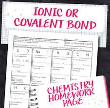 In a covalent bond, two atoms share their electrons, in order for each to gain a noble gas configuration. Ionic Or Covalent Bond Determination Practice Chemistry Homework Worksheet