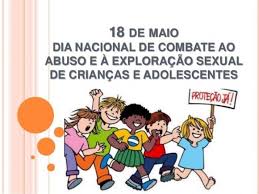 Dia nacional de combate ao abuso e à exploração sexual de crianças e adolescentes. 18 De Maio Dia Nacional Do Combate Ao Abuso E Exploracao Sexual De Criancas E Adolescentes Informativo Cidade O Portal De Noticias De Taquarussu Ms