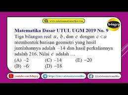 No 9 Pembahasan Utul Ugm 2019 Kode 633 Matematika Dasar Barisan Geometri Latihan Utul Ugm 2020 Youtube Matematika Dasar Matematika Latihan