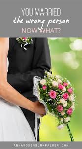 You Married The Wrong Person Now What Anna Rosenblum Palmer Marrying The Wrong Person Marriage Separation Wrong Person